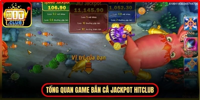 Tổng quan Bắn cá Jackpot Hitclub