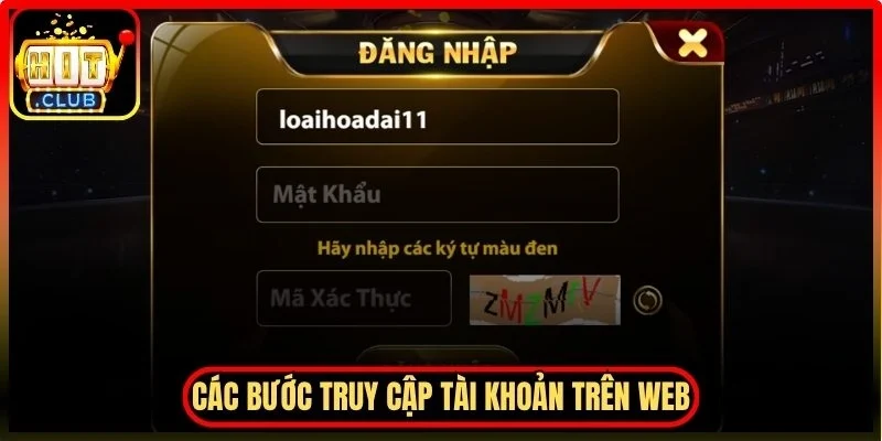 Các bước chi tiết truy cập tài khoản trên nền tảng web