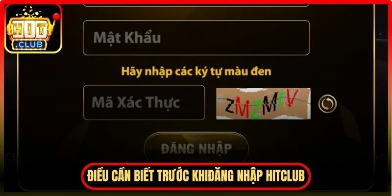 Những điều cần biết trước khi thực hiện đăng nhập Hitclub