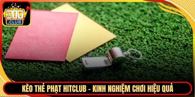 kèo thẻ phạt Hitclub